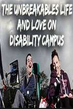 Watch The Unbreakables: Life And Love On Disability Campus M4uhd