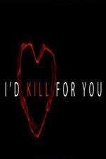 Watch I'd Kill for You M4uhd