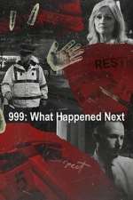 Watch 999: What Happened Next M4uhd