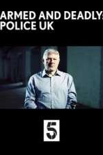 Watch Armed and Deadly: Police UK M4uhd