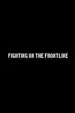 Watch Fighting on the Frontline M4uhd