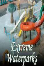 Watch Extreme Waterparks M4uhd