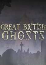 Watch Great British Ghosts M4uhd