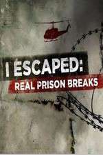 Watch I Escaped: Real Prison Breaks M4uhd