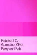 Watch Rebels of Oz - Germaine, Clive, Barry and Bob M4uhd