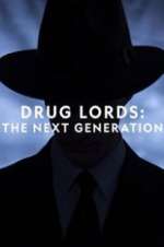 Watch Drug Lords: The Next Generation M4uhd