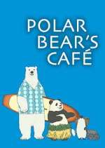 Watch Polar Bear\'s Cafe M4uhd