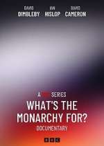 Watch What\'s The Monarchy For? M4uhd