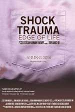 Watch Shock Trauma: Edge of Life M4uhd