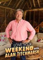 Watch Love Your Weekend with Alan Titchmarsh M4uhd
