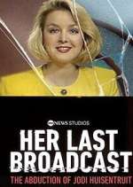 Watch Her Last Broadcast: The Abduction of Jodi Huisentruit M4uhd