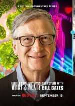 Watch What's Next? The Future with Bill Gates M4uhd