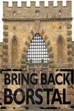 Watch Bring Back Borstal M4uhd