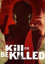 Watch Kill or Be Killed M4uhd