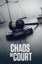 Watch Chaos in Court M4uhd