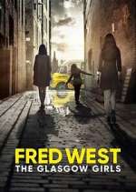 Watch Fred West: The Glasgow Girls M4uhd
