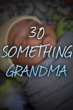 Watch 30 Something Grandma M4uhd