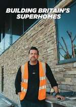 Watch Building Britain\'s Superhomes M4uhd