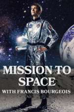 Watch Mission To Space with Francis Bourgeois M4uhd