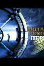 Watch Britains Biggest Heists M4uhd