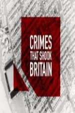 Watch Crimes That Shook Britain M4uhd