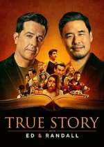Watch True Story with Ed & Randall M4uhd