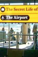 Watch The Secret Life of the Airport M4uhd