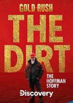 Watch Gold Rush The Dirt: The Hoffman Story M4uhd