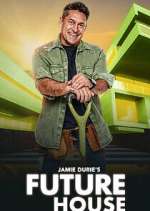 Watch Jamie Duries Future House M4uhd