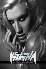 Watch Ke$ha: My Crazy Beautiful Life M4uhd