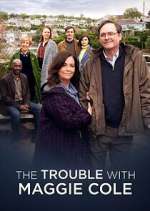 Watch The Trouble with Maggie Cole M4uhd