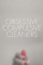 Watch Obsessive Compulsive Cleaners M4uhd