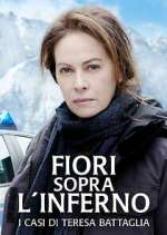 Watch Fiori sopra l'inferno - I casi di Teresa Battaglia M4uhd