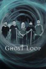 Watch Ghost Loop M4uhd
