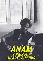 Watch Anam - Songs for Hearts & Minds M4uhd