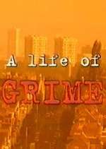 Watch A Life of Grime M4uhd