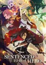 Watch Sentenced to Be a Hero M4uhd