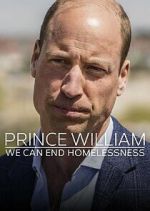 Watch Prince William: We Can End Homelessness M4uhd