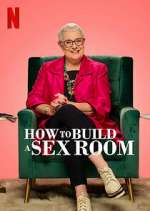 Watch How To Build a Sex Room M4uhd