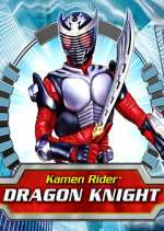 Watch Kamen Rider: Dragon Knight M4uhd