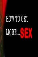 Watch How to Get More Sex M4uhd