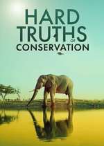 Watch Hard Truths of Conservation M4uhd