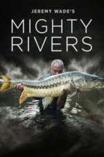 Watch Jeremy Wade's Mighty Rivers M4uhd