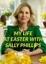 Watch My Life at Easter with Sally Phillips M4uhd