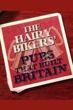 Watch The Hairy Bikers' Pubs That Built Britain M4uhd