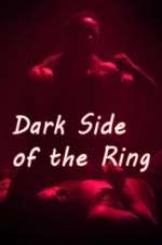 Watch Dark Side of the Ring M4uhd