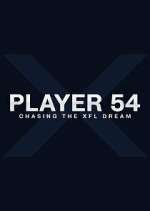 Watch Player 54: Chasing the XFL Dream M4uhd