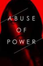 Watch Abuse of Power M4uhd