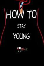 Watch How To Stay Young M4uhd