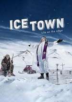 Watch Ice Town: Life on the Edge M4uhd